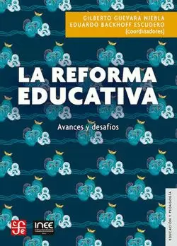 LA REFORMA EDUCATIVA. AVANCES Y DESAFÍOS