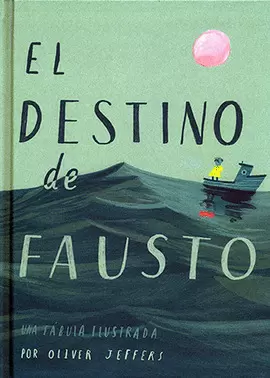 EL DESTINO DE FAUSTO. UNA FÁBULA ILUSTRADA
