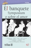EL BANQUETE. SYMPOSIUM O SOBRE EL AMOR, VOLUMEN 40
