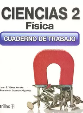 CIENCIAS 2: FISICA, CUADERNO DE TRABAJO SECUNDARIA