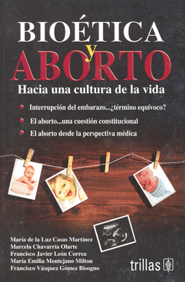 BIOETICA Y ABORTO: HACIA UNA CULTURA DE LA VIDA
