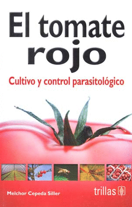 TOMATE ROJO: CULTIVO Y CONTROL PARASITOLOGICO, EL