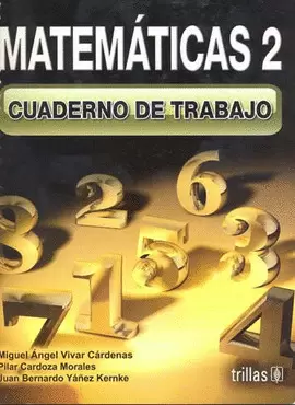 MATEMATICAS 2: CUADERNO DE TRABAJO SECUNDARIA