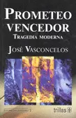 PROMETEO VENCEDOR: TRAGEDIA MODERNA