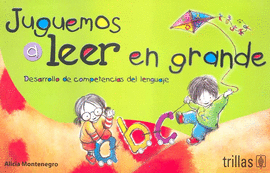 JUGUEMOS A LEER EN GRANDE DESARROLLO DE COMPETENCIAS DEL