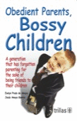 OBEDIENT PARENTS, BOSSY CHILDREN