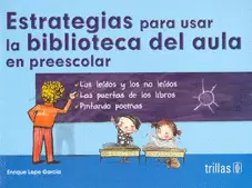 ESTRATEGIAS PARA USAR LA BIBLIOTECA DEL AULA EN PREESCOLAR