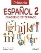 ESPAÑOL 2: CUADERNO DE TRABAJO (PRIMARIA)