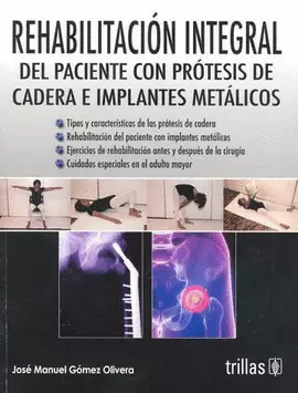 REHABILITACION INTEGRAL DEL PACIENTE CON PROTESIS DE CADERA E IMPLANTES