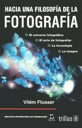 HACIA UNA FILOSOFIA DE LA FOTOGRAFIA