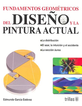 FUNDAMENTOS GEOMETRICOS DEL DISEÑO Y LA PINTURA ACTUAL