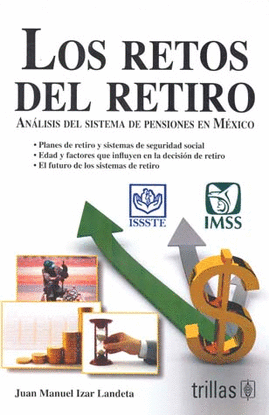 RETOS DEL RETIRO ANALISIS DEL SISTEMA DE PENSIONES EN MEXICO