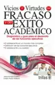 VICIOS Y VIRTUDES DEL FRACASO Y DEL EXITO ACADEMICO