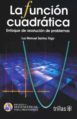 LA FUNCION CUADRATICA ENFOQUE DE RESOLUCION DE PROBLEMAS