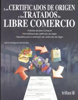 LOS CERTIFICADOS DE ORIGEN Y LOS TRATADOS DE LIBRE COMERCIO
