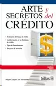 ARTE Y SECRETOS DEL CREDITO