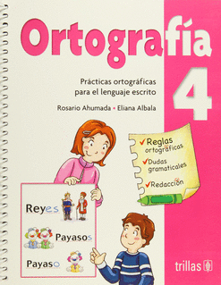 ORTOGRAFIA 4: PRACTICAS ORTOGRAFICAS PARA EL LENGUAJE ESCRITO