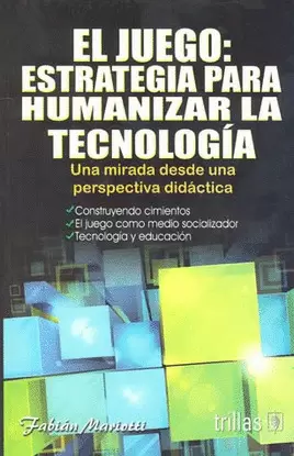 EL JUEGO ESTRATEGIA PARA HUMANIZAR LA TECNOLOGIA