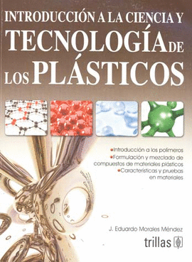 INTRODUCCION A LA CIENCIA Y TECNOLOGIA DE LOS PLASTICOS