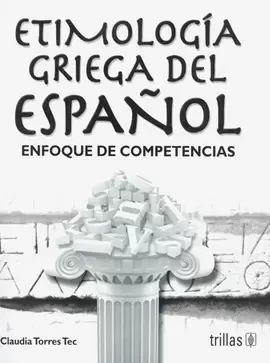 ETIMOLOGIA GRIEGA DEL ESPAÑOL