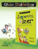JUGUEMOS A LEER: GUIA DIDACTICA