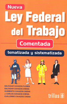 NUEVA LEY FEDERAL DEL TRABAJO (COMENTADA)