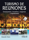 TURISMO DE REUNIONES: CONVENCIONES, INCENTIVOS, CONGRESOS Y EXPOSICIONES