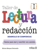 TALLER DE LECTURA Y REDACCION I. DESARROLLO DE COMPETENCIAS
