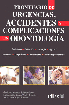 PRONTUARIO DE URGENCIAS, ACCIDENTES Y COMPLICACIONES EN ODONTOLOGIA