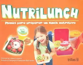 NUTRILUNCH MENUS PARA PREPARAR UN LUNCH NUTRITIVO