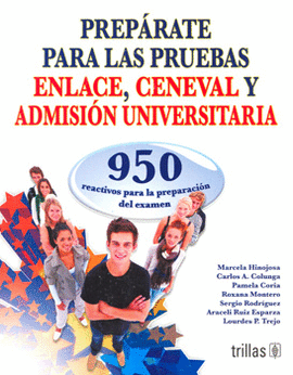 PREPARATE PARA LAS PRUEBAS ENLACE, CENEVAL Y ADMISION UNIVERSITARIA