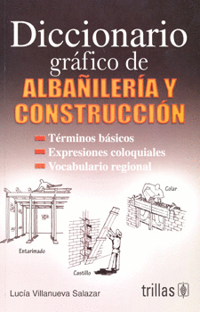 DICCIONARIO GRAFICO DE ALBAÑILERIA Y CONSTRUCCION