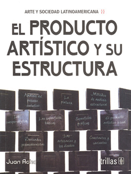 EL PRODUCTO ARTISTICO Y SU ESTRUCTURA (ARTE Y SOCIEDAD LATINOAMERICANA)