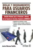 REGLAS Y ORDENAMIENTOS PARA USUARIOS FINANCIEROS: COMISION NACIONAL PARA LA