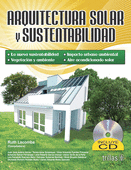 ARQUITECTURA SOLAR Y SUSTENTABILIDAD. INCLUYE CD