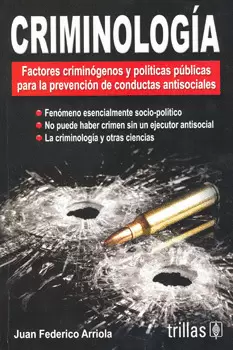 CRIMINOLOGIA: FACTORES CRIMINOGENOS Y POLITICAS PUBLICAS PARA