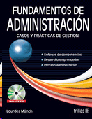 FUNDAMENTOS DE ADMINISTRACION: CASOS Y PRACTICAS DE GESTION. INCLUYE CD