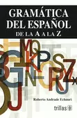 GRAMATICA DEL ESPAÑOL DE LA A A LA Z