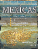 LOS MEXICAS: 2300 A.C.-1521 D.C.