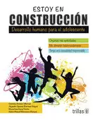 ESTOY EN CONSTRUCCION 1: DESARROLLO HUMANO PARA EL ADOLESCENTE