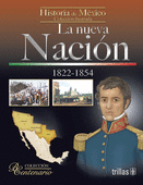 LA NUEVA NACION: 1822-1854