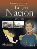 LA NUEVA NACION: 1822-1854