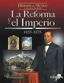 LA REFORMA Y EL IMPERIO: 1855-1875