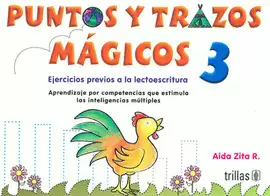 PUNTOS Y TRAZOS MAGICOS 3: EJERCICIOS PREVIOS A LA LECTOESCRITURA