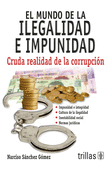 EL MUNDOD E LA ILEGALIDAD E IMPUNIDAD