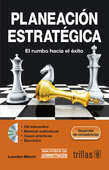 PLANEACION ESTRATEGICA: EL RUMBO HACIA EL EXITO. INCLUYE CD INTERACTIVO