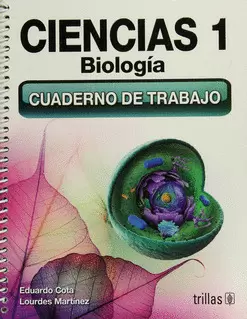 CIENCIAS 1: BIOLOGIA, CUADERNO DE TRABAJO