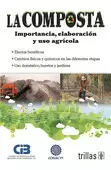 COMPOSTA IMPORTANCIA, ELABORACION Y USO AGRICOLA, LA