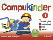 COMPUKINDER 1: TECNOLOGIAS ORIENTADAS A NIÑOS Y NIÑAS. INCLUYE CD