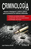 CRIMINOLOGIA: FACTORES CRIMINOGENOS Y POLITICAS PUBLICAS PARA